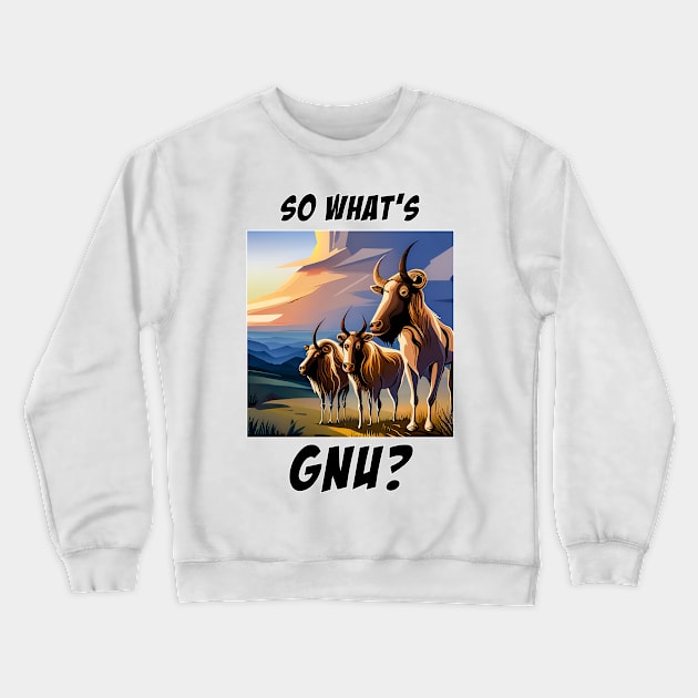 So What's Gnu? Crewneck Sweatshirt by ArtShare